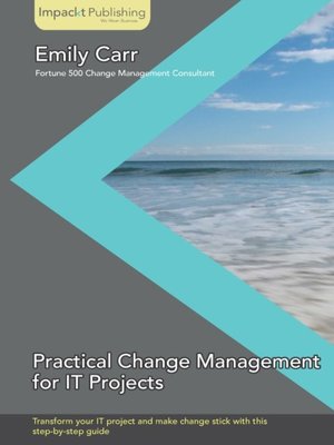 cover image of Practical Change Management for IT Projects